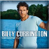 Billy Currington - Doin' Somethin' Right
