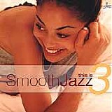 Various artists - This Is Smooth Jazz, Vol. 3