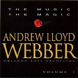 Andrew Lloyd Webber - The Music, The Magic - Volume 1 - Orlando Pops Orchestra