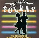 Joey Miskulin and the International Festival Orchestra - Hooked on Polkas