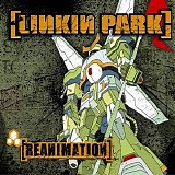 Linkin Park - [Reanimation]
