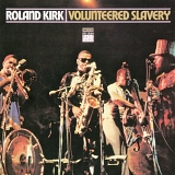 Rahsaan Roland Kirk - Volunteered Slavery