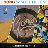 Gong - Wingful Of Eyes - retrospective