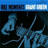Grant Green - Idle Moments