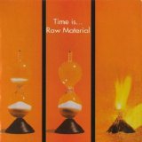 Raw Material - Time Is...