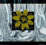 Kayo Dot - Dowsing Anemone With Copper Tongue