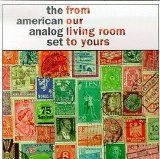 The American Analog Set - From Our Living Room to Yours