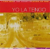 Yo La Tengo - I Can Hear the Heart Beating as One