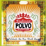 Polvo - Celebrate the New Dark Age