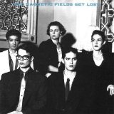 The Magnetic Fields - Get Lost