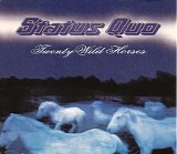 Status Quo - Twenty Wild Horses