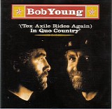 Bob Young - (Tex Axile Rides Again) In Quo Country