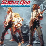 Status Quo - To Be Or Not To Be