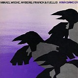 Mikael Wiehe, Nyberg, Franck & Fjellis - KrÃ¥ksÃ¥nger