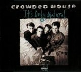 Crowded House - It's Only Natural