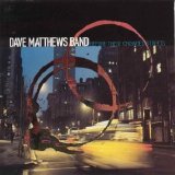 Dave Matthews Band - Before These Crowded Streets [1998]