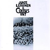 Juice Leskinen & Coitus int - Juice Leskinen & Coitus int