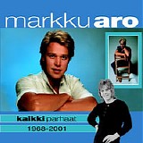 Markku Aro - Kaikki parhaat 1968-2001