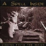 A Spell Inside - Visions From The Inside