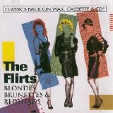 The Flirts - Blondes, Brunettes & Redheads