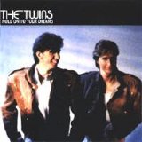 The Twins - HOLD ON TO YOUR DREAMS