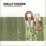 Dolly Varden - Dumbest Magnets
