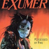 Exumer - Possessed By Fire