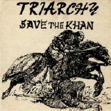 Triarchy - Save The Khan