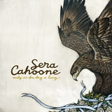 Sera Cahoone - Only As The Day Is Long