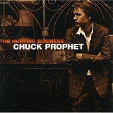 Chuck Prophet - The Hurting Business