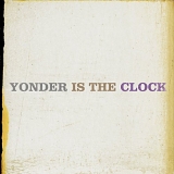 The Felice Brothers - Yonder Is The Clock