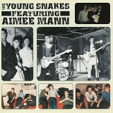 The Young Snakes Featuring Aimee Mann - The Young Snakes Featuring Aimee Mann
