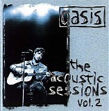 Oasis - The Acoustic Sessions Vol. 2