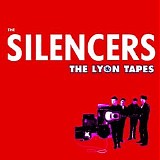 The Silencers - The Lyon Tapes
