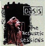Oasis - The Acoustic Sessions Vol. 1