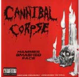 Cannibal Corpse - Hammer Smashed Face EP