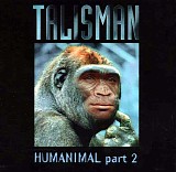 Talisman - Humanimal Part 2