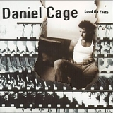 Daniel Cage - Loud On Earth