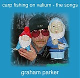 Graham Parker - Carp Fishing on Valium
