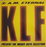 The KLF - 3 A.M Eternal (Present The Moody Boys Selection)