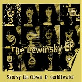 Skurvy the Clown & Gerbilwafer - The Lewinsky EP