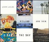 John Adams - I Was Looking At The Ceiling And Then I Saw The Sky