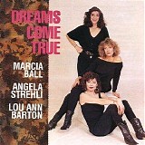 Marcia Ball, Angela Strehli, and Lou Ann Barton - Dreams Come True