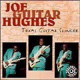 Joe Guitar Hughes - Texas Guitar Slinger