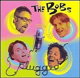The Bobs - Plugged