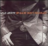 Lyle Lovett - My Baby Don't Tolerate