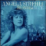 Angela Strehli - Blonde & Blue