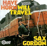 Sax Gordon - Have Horn Will Travel