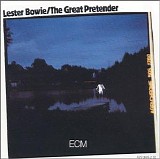 Lester Bowie - The Great Pretender