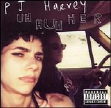 PJ Harvey - Uh Huh Her